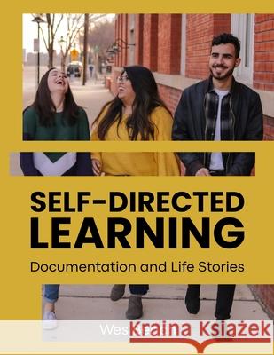 Self-Directed Learning: Documentation and Life Stories Wes Beach Sarah J. Wilson 9780692407615 Ghf Press - książka