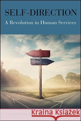 Self-Direction: A Revolution in Human Services Valerie J. Bradley Marc H. Fenton Kevin J. Mahoney 9781438483436 State University of New York Press - książka