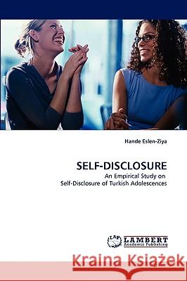 Self-Disclosure Hande Eslen-Ziya (University of Brighton UK) 9783838318967 LAP Lambert Academic Publishing - książka