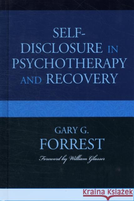 Self-Disclosure in Psychotherapy and Recovery Gary G. Forrest 9780765707260 Jason Aronson - książka