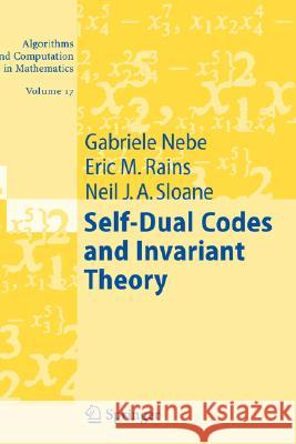 Self-Dual Codes and Invariant Theory Gabriele Nebe Eric Rains Neil J. A. Sloane 9783540307297 Springer - książka