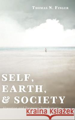 Self, Earth, and Society Thomas N. Finger 9781532696930 Wipf & Stock Publishers - książka