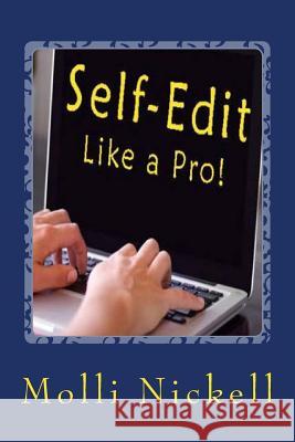 Self-Edit Like a Pro: Land an Agent and a Book Contract Molli Nickell 9781519488640 Createspace Independent Publishing Platform - książka