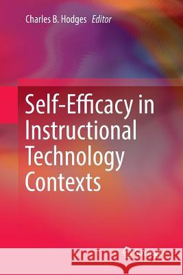 Self-Efficacy in Instructional Technology Contexts Charles B. Hodges 9783030076382 Springer - książka