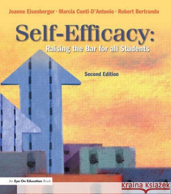 Self-Efficacy: Raising the Bar for All Students Bertrando, Robert 9781930556959 Eye on Education, - książka