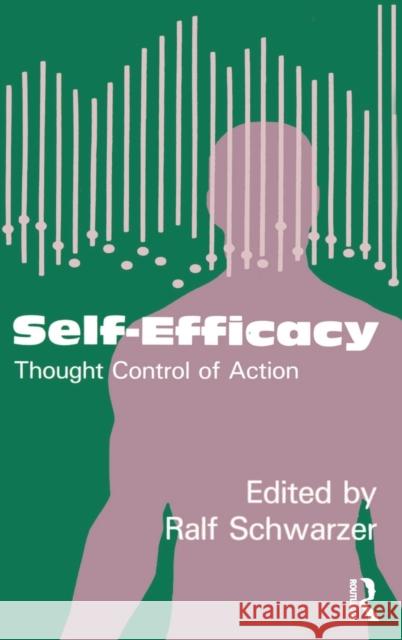 Self-Efficacy: Thought Control of Action Schwarzer, Ralf 9781560322696 Taylor & Francis - książka