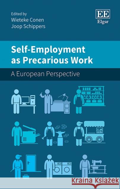Self-Employment as Precarious Work: A European Perspective Wieteke Conen, Joop Schippers 9781788115025 Edward Elgar Publishing Ltd - książka