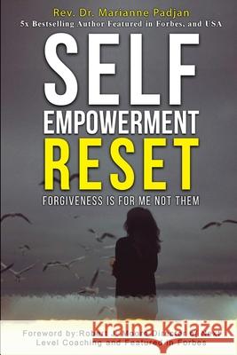 Self Empowerment Reset - Forgiveness is for me not them Marianne Padjan Robert J. Moore Jose Escobar 9781989373484 Mpowered Voice Publishing - książka