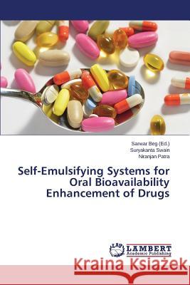 Self-Emulsifying Systems for Oral Bioavailability Enhancement of Drugs Swain Suryakanta                         Patra Niranjan                           Beg Sarwar 9783659626319 LAP Lambert Academic Publishing - książka