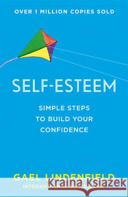 Self Esteem : Simple Steps to Build Your Confidence Gael Lindenfield   9780007557462 Harper Thorsons - książka