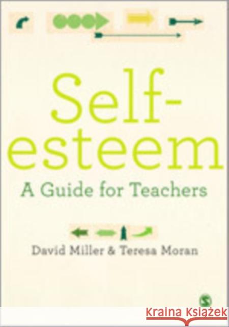 Self-Esteem: A Guide for Teachers Miller, David 9780857029690 Sage Publications (CA) - książka