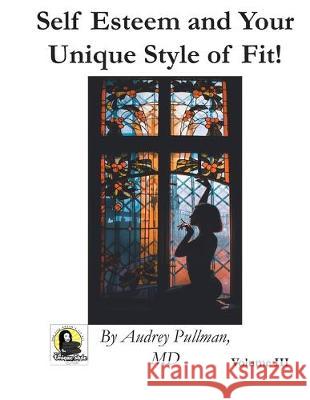 Self Esteem and Your Unique Style of Fit! Audrey Pullman 9781688043619 Independently Published - książka