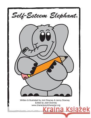 Self-Esteem Elephant Resource Book Joni J. Downey Jennifer J. Downey Josh J. Downey 9781523233687 Createspace Independent Publishing Platform - książka