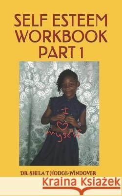 Self Esteem Workbook Part 1 Steve Watt Florence Sutto Sheila Thelma Hodge-Windove 9781091486133 Independently Published - książka