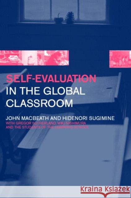 Self-Evaluation in the Global Classroom Hidinori Sugimine John MacBeath 9780415258265 Routledge - książka