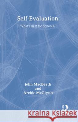 Self-Evaluation: What's in It for Schools? John MacBeath 9780415277419 Falmer Press - książka