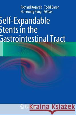 Self-Expandable Stents in the Gastrointestinal Tract Richard Kozarek Ho-Young Song Todd Baron 9781461437451 Springer - książka