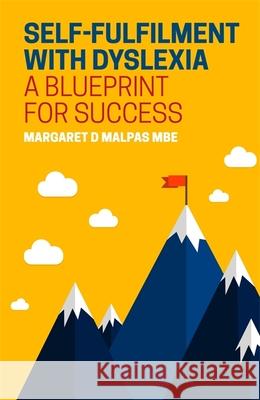 Self-Fulfilment with Dyslexia: A Blueprint for Success Malpas, Margaret 9781785921988 Jessica Kingsley Publishers - książka