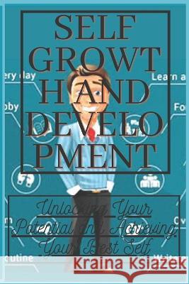 Self growth and development: Unlocking Your Potential and Achieving Your Best Self Y Kim   9798379086725 Independently Published - książka