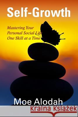 Self-Growth Book: Mastering Your Personal Social Life One Skill at a Time Moe Alodah 9781539364221 Createspace Independent Publishing Platform - książka