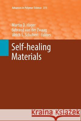 Self-Healing Materials Hager, Martin D. 9783319813660 Springer - książka