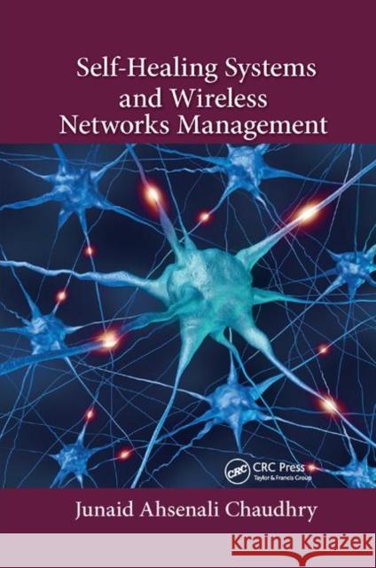 Self-Healing Systems and Wireless Networks Management Junaid Ahsenali Chaudhry 9780367379353 CRC Press - książka