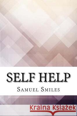 Self Help Samuel Smiles 9781975637224 Createspace Independent Publishing Platform - książka