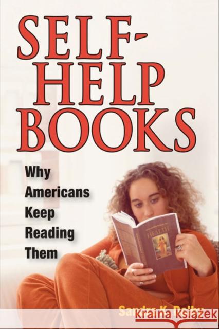 Self-Help Books: Why Americans Keep Reading Them Dolby, Sandra K. 9780252075186 University of Illinois Press - książka