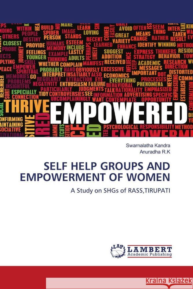 SELF HELP GROUPS AND EMPOWERMENT OF WOMEN Kandra, Swarnalatha, R.K, Anuradha 9786204183510 LAP Lambert Academic Publishing - książka