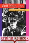 Self-Help, Inc.: Makeover Culture in American Life McGee, Micki 9780195171242 Oxford University Press