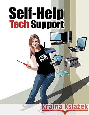 Self-Help Tech Support: Computer Hardware/Software/Wireless Network Repair, Customization and Optimization Oboagwina, Monica 9781449023812 Authorhouse - książka