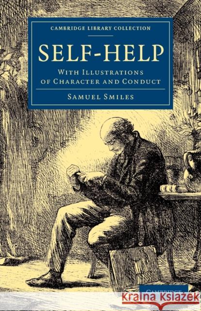 Self-Help: With Illustrations of Character and Conduct Samuel, Jr. Smiles 9781108074308 Cambridge University Press - książka