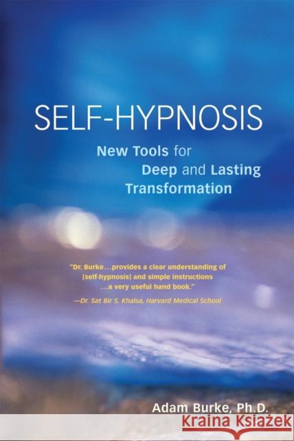 Self-Hypnosis Demystified: New Tools for Deep and Lasting Transformation Burke, Adam 9781580911368 CROSSING PRESS,U.S. - książka