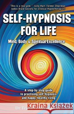 Self-Hypnosis for Life Tracie O'Keefe 9780987510990 Australian Health & Education Centre - książka