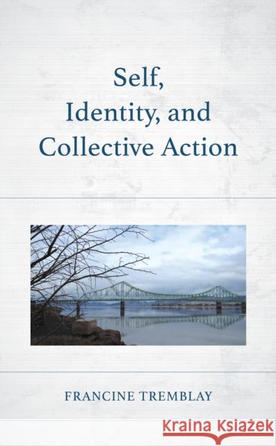 Self, Identity, and Collective Action Francine Tremblay 9781666908114 Lexington Books - książka