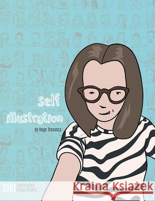 Self Illustration: Illustrations of Selfies by Hugo Travanca Hugo Travanca 9781505275179 Createspace - książka