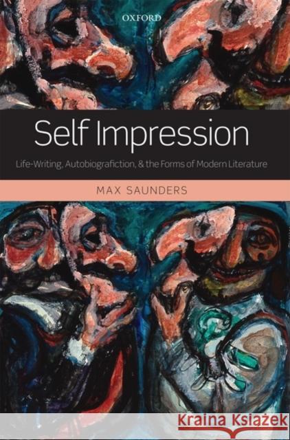 Self Impression: Life-Writing, Autobiografiction, and the Forms of Modern Literature Saunders, Max 9780199579761  - książka