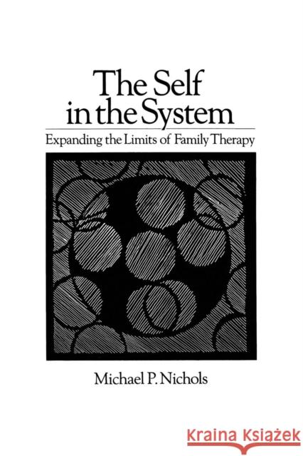 Self in the System: Expanding the Limits of Family Therapy Michael P. Nichols 9781138869059 Routledge - książka