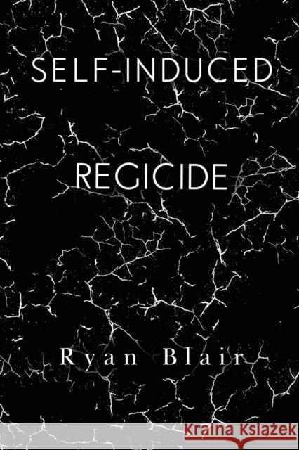 Self-Induced Regicide Ryan Blair 9781800744004 Olympia Publishers - książka