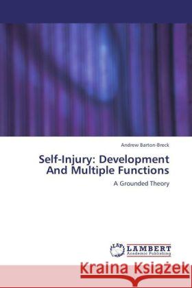 Self-Injury: Development And Multiple Functions Barton-Breck, Andrew 9783848433285 LAP Lambert Academic Publishing - książka