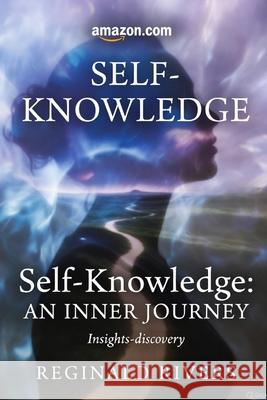 Self-Knowledge: An Inner Journey Reginald Rivers 9798327114371 Independently Published - książka