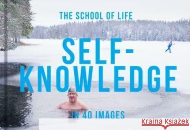 Self-Knowledge in 40 Images: The art of self-understanding The School of Life 9781915087423 The School of Life Press - książka