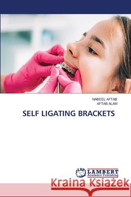 SELF LIGATING BRACKETS AFTAB, NABEEL, Alam, Aftab 9786206151722 LAP Lambert Academic Publishing - książka