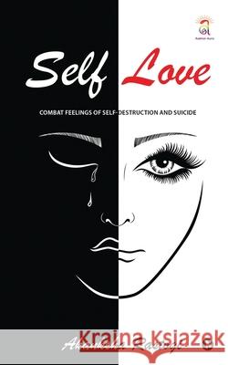 Self Love: Combat Feelings Of Self-Destruction And Suicide Akanksha Rastogi 9781639046010 Notion Press - książka