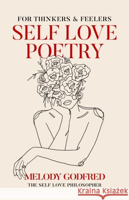 Self Love Poetry: For Thinkers & Feelers Melody Godfred 9781524871222 Andrews McMeel Publishing - książka