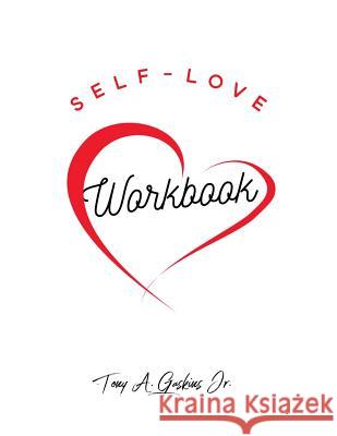 Self-Love Workbook Tony Gaskin 9781727705874 Createspace Independent Publishing Platform - książka