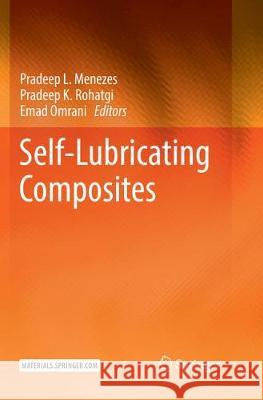 Self-Lubricating Composites Pradeep L. Menezes Pradeep K. Rohatgi Emad Omrani 9783662585863 Springer - książka