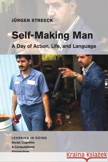 Self-Making Man: A Day of Action, Life, and Language Jurgen Streeck 9781108714785 Cambridge University Press - książka