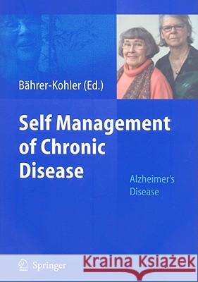 Self Management of Chronic Disease: Alzheimer's Disease Bährer-Kohler, Sabine 9783642003257 Springer - książka