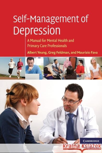 Self-Management of Depression: A Manual for Mental Health and Primary Care Professionals Yeung, Albert 9780521710084  - książka